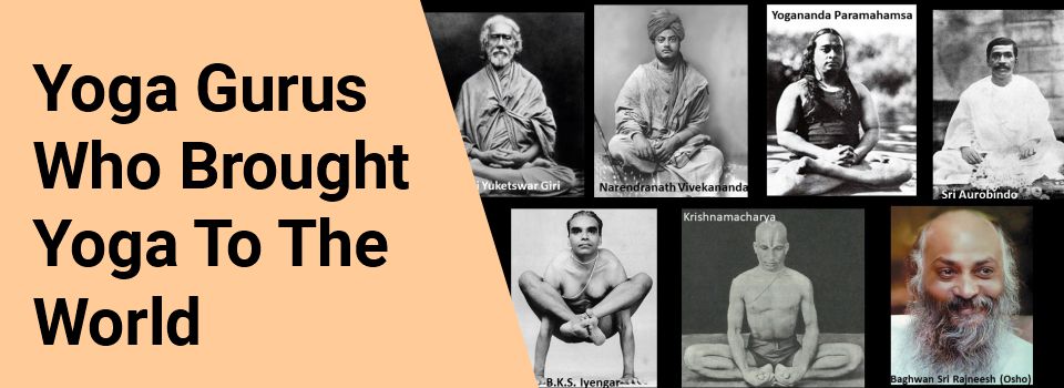 Yoga Gurus Who Brought Yoga To The World